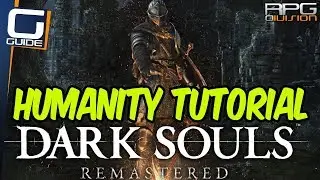 DARK SOULS - Humanity Explained (Reverse Hollow, Kindling, Holding Humanity...)