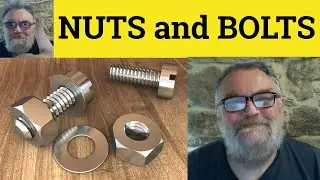 🔵 Nuts and Bolts Meaning - Nuts and Bolts Definition - Nuts and Bolts Examples Idioms Nuts and Bolts