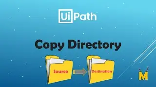 UiPath | Copy Directory | Copy Folder | Copy Files from Directory | Copy Directory Files