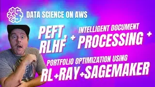 Generative AI: PEFT & RLHF, Intelligent Doc Processing, RL with Ray & SageMaker