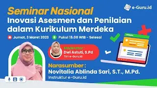 Seminar Nasional: Inovasi Asesmen dan Penilaian dalam Kurikulum Merdeka