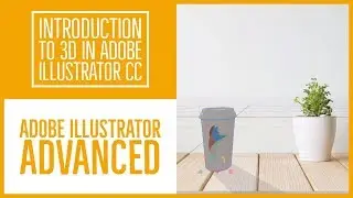 Introduction to 3D in Adobe Illustrator CC - Illustrator Advanced Training [38/53]