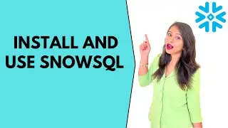 5. Install and Use SNOWSQL