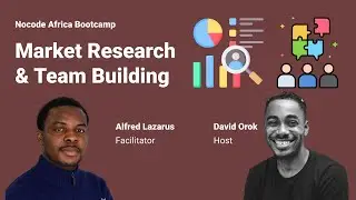 Market Research and Team Building - Nocode Africa Bootcamp