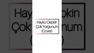 Hayko Cepkin - Çok Yorgunum (Cover)