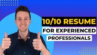 5 Resume Tips for Experienced Professionals to Write a 10/10 Resume