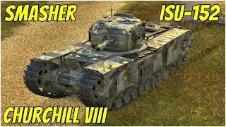 Churchill VIII, Smasher & ISU-152 ● WoT Blitz