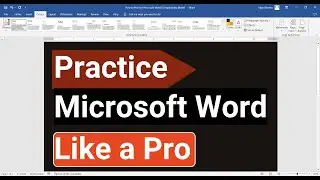 How to practice Microsoft Word like a pro - Ways to acquire Word Skills Quickly and Effectively