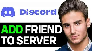 HOW TO ADD SOMEONE TO MY DISCORD SERVER