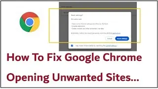 How To Fix Google Chrome Opening Unwanted Sites