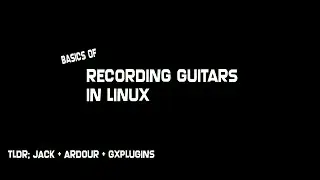 Basics of Recording Guitars in Linux