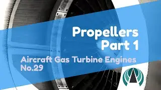 Propellers Part 1 - Aircraft Gas Turbine Engines #29