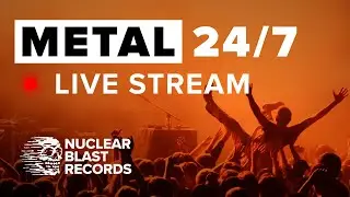 METAL 24/7 Live Stream - NUCLEAR BLAST RECORDS