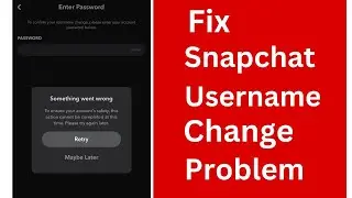 Snapchat Username Change Problem | Snapchat Username Change Problem 1 Year