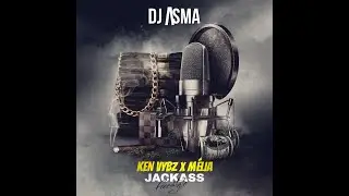 DJ ASMA FT MELIA & KEN VYBZ - JACKASS ( Freestyle )