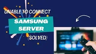 Samsung TV Not Connecting to Server? Here's Your Complete Troubleshooting Guide!