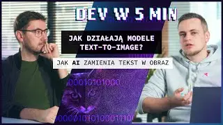 Jak działają modele text-to-image? Dev w 5 min