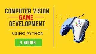 Computer Vision Game Development in 3 Hours | OpenCV Python