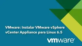 VMware: Instalar y configurar vCenter Appliance 6.5