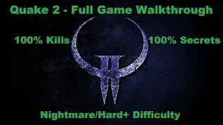 [PC][1440p] Quake 2 - Full Game Walkthrough (100% Secrets/Kills | Nightmare/Hard+ Mode)