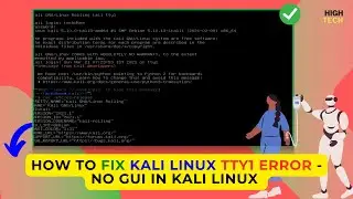 How to Fix tty1 Error - No GUI in Latest Kali Linux (2024)