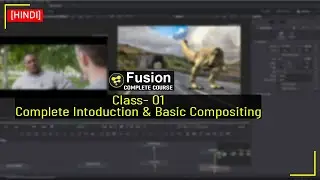 Fusion Tutorial For Beginners Hindi | Class 01| Introduction & Basic Compositing in Fusion