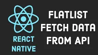 React Native Tutorial #8 FlatList - Fetching Data From API