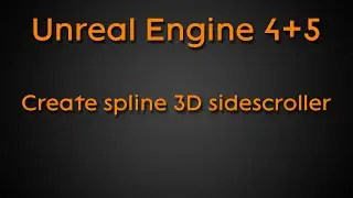 Create a spline 3D sidescroller - Unreal Engine 4 + Unreal Engine 5