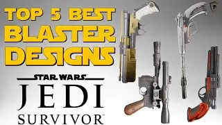 Star Wars Jedi: Survivor - Top 5 Best Blaster Designs