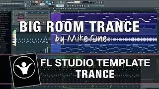 FL Studio Template - Trance - BigRoom Trance by Make One