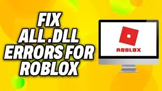 How To Fix ALL  DLL Errors for Roblox PC (2024) - Quick Fix