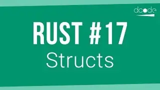 Rust Programming Tutorial #17 - Structs