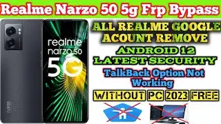 realme narzo 50 5g frp bypass || Android 12 TalkBack not open | RMX3571 Gmail Lock Remove Without Pc