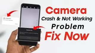 Android Camera Crashing & Nat Working Problem |Camera Black Screen Problem | Fix Now