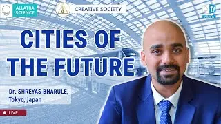 City Infrastructure of the Future. Dr. Shreyas Bharule, India / Japan