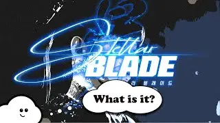 What is Stellar Blade? (AAA Action RPG from Korea!)