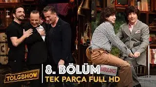 TOLGSHOW 8. Bölüm | Tek Parça Full HD