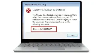 Fix Error Code 0x80040c97 OneDrive Couldnt Be Installed Windows