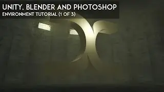 Unity Blender and Photoshop Game Environment Tutorial (1 of 3)