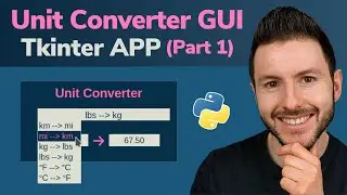 Python Unit Converter GUI Application With Tkinter Part 1 | Graphic User Interface And Style