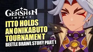 Arataki Beetle Brawl Full Story Part 1 | Itto Holds A Grand Onikabuto Tournament | Genshin Impact