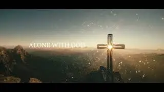 Lukas Termena - Alone with God ( Ambient Music for Prayer )