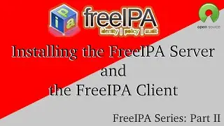FreeIPA - Part 2 - Server and Client Install and Setup. An open source Active Directory  alternative