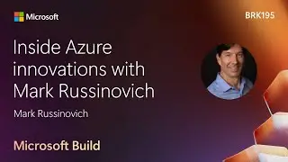 Inside Azure innovations with Mark Russinovich | BRK195