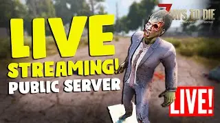 7 Days To Die - Alpha 18 - Live Streaming - Public Server (Ep.05)