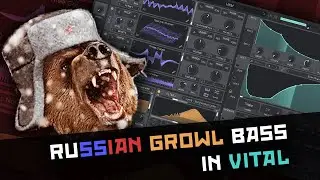 RUSSIAN DUBSTEP GROWL Sound Design in VITAL! 🇷🇺🐻