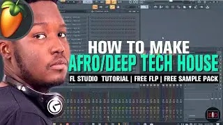 How To make Afro/Deep Tech House on FL Studio Free Sample Pack