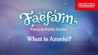 Fae Farm - What Is Azoria? Gameplay Trailer - Nintendo Switch