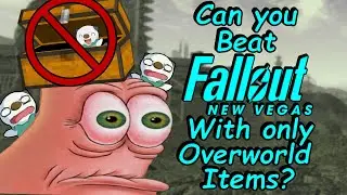 Can you beat Fallout New Vegas with Only Overworld Items?