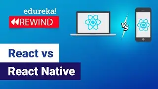 React vs React Native | Key Differences You Need to Know | React Training  | Edureka Rewind - 3